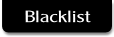 Blacklist.